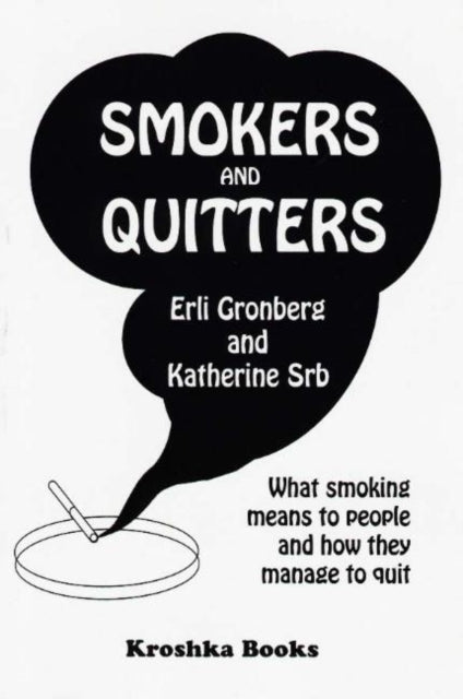 Smokers & Quitters: What Smoking Means to People