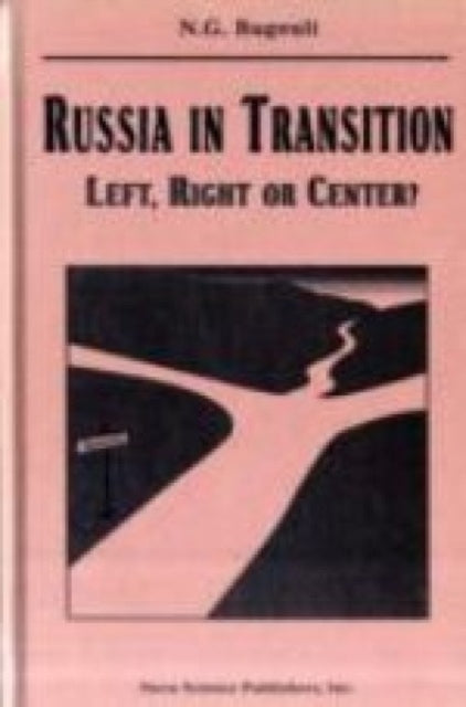 Russia in Transition: Left, Right or Center?