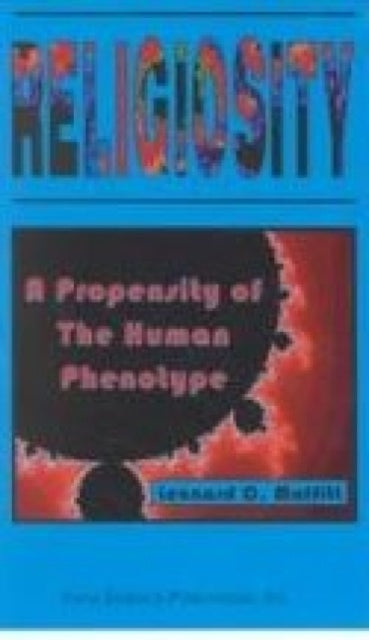 Religiosity: A Propensity of the Human Phenotype