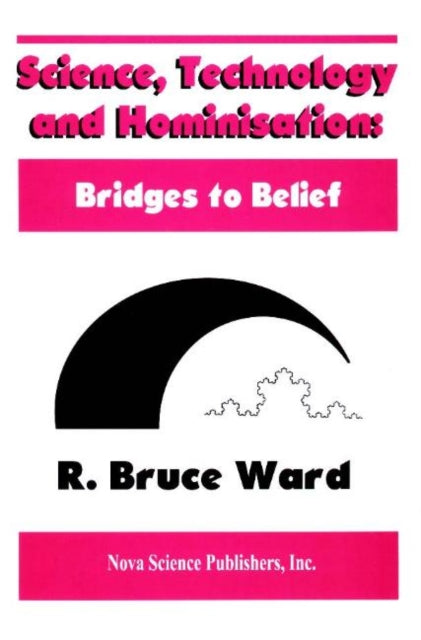 Science, Technology & Hominisations: Bridges to Belief