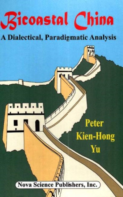 Bicoastal China: A Dialectical, Paradigmatic Analysis