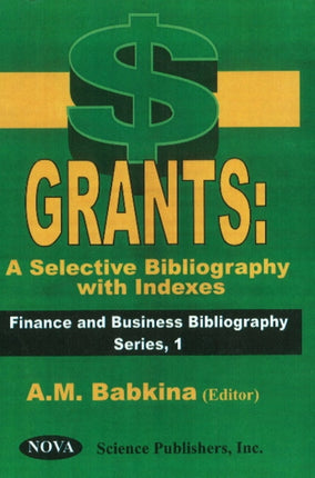 Grants -- a Selective Bibliography with Indexes