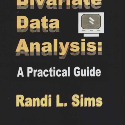 Bivariate Data Analysis: A Practical Guide