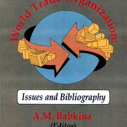 World Trade Organizations: Issues & Bibliography