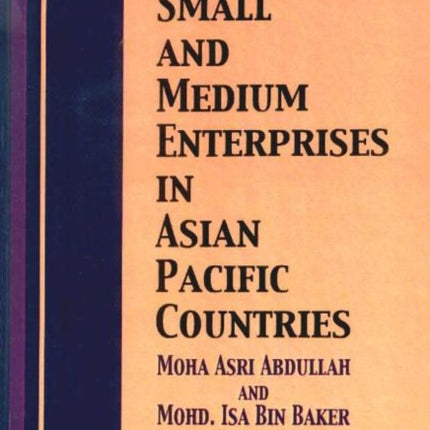 Small & Medium Enterprises in Asian Pacific Countries, Volume 3: Development Prospects