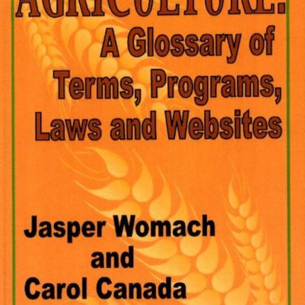 Agriculture: A Glossary of Terms, Programs, Law & Websites