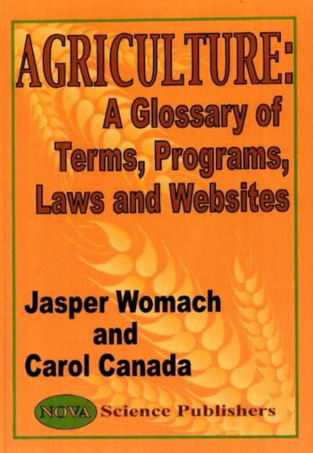 Agriculture: A Glossary of Terms, Programs, Law & Websites