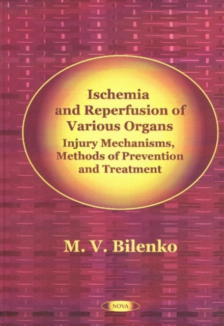 Ischemia & Reperfusion of Various Organs: Injury Mechanisms, Methods of Prevention & Treatment