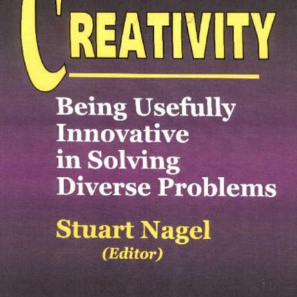 Creativity: Being Usefully Innovative in Solving Diverse Problems