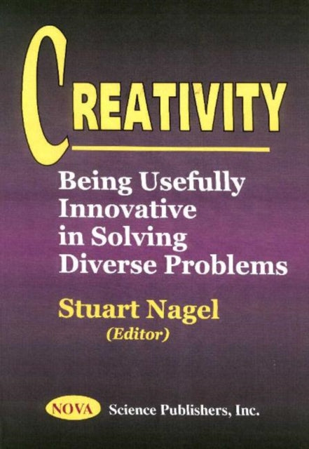 Creativity: Being Usefully Innovative in Solving Diverse Problems