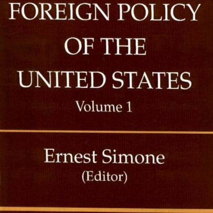 Foreign Policy of the United States, Volume 1