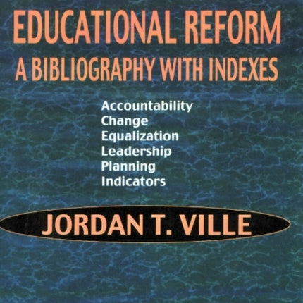 Educational Reform: A Bibliography with Indexes