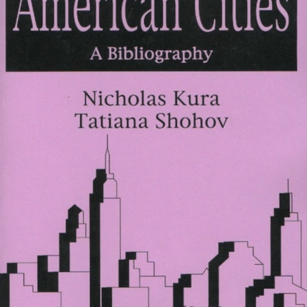 American Cities: A Bibliography - Volume 1