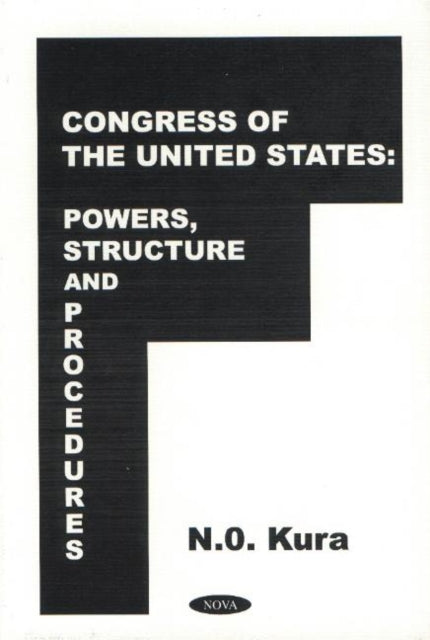 Congress of the United States: Powers, Structures