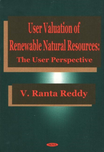 User Valuation of Renewable Natural Resources: The User Perspective