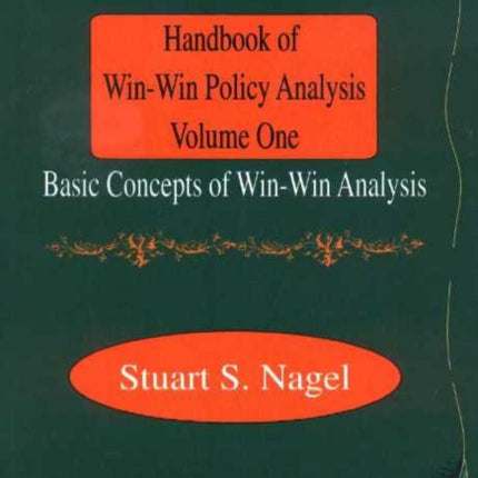 Handbook of Win-Win Policy Analysis, Volume 1: Basic Concepts of Win-Win Analysis