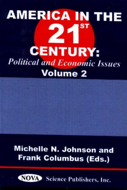 America in the 21st Century: Political & Economic Issues - Volume 2