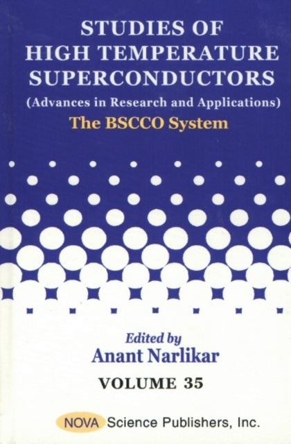 Studies of High Temperature Superconductors, Volume 35: The BSCCO System