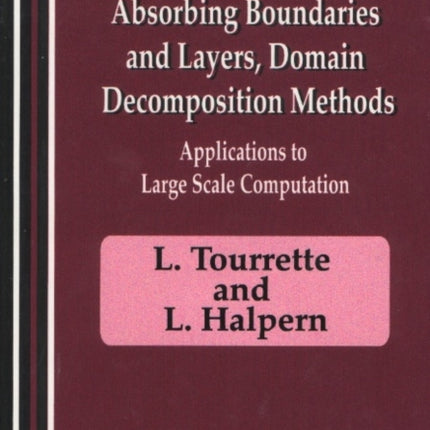 Absorbing Boundaires & Layers, Domain Decomposition Methods: Applications to Large Scale Computation