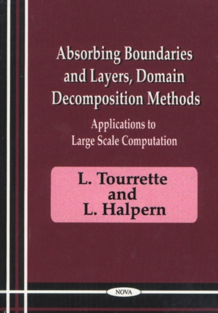 Absorbing Boundaires & Layers, Domain Decomposition Methods: Applications to Large Scale Computation