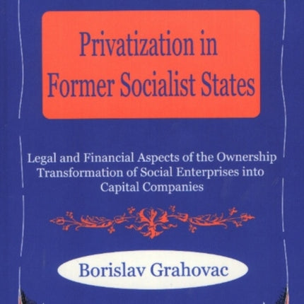 Privatization in Former Socialist States: Legal &