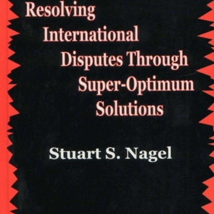 Resolving International Disputes Through Super-Optimum Solutions