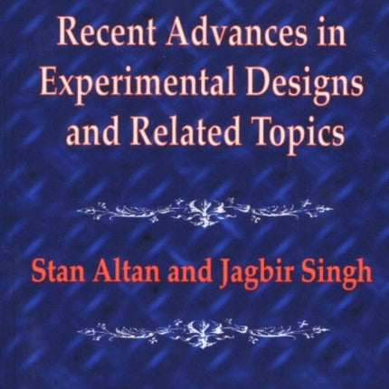 Recent Advances in Experimental Designs & Related Topics: Papers Presented at the Conference in Honor of Professor Damaraju Raghavarao