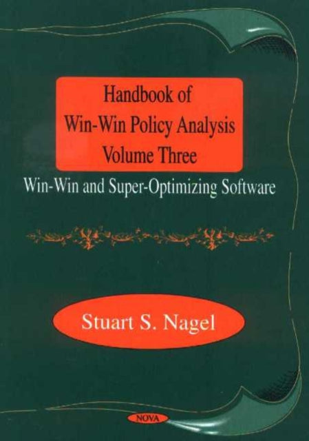 Handbook of Win-Win Policy Analysis, Volume 3: Win-Win & Super-Optimizing Software