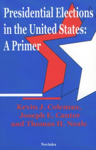 Presidential Elections in the United States: A Primer