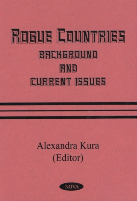 Rogue Countries: Background & Current Issues