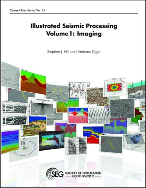 Illustrated Seismic Processing Volume 1: Imaging