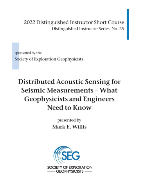 Distributed Acoustic Sensing for Seismic Measurements: What Geophysicists and Engineers Need to Know