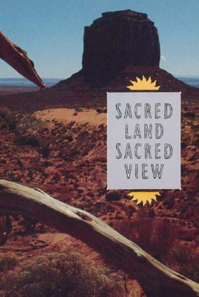 Sacred Land, Sacred View: Navajo Perceptions of