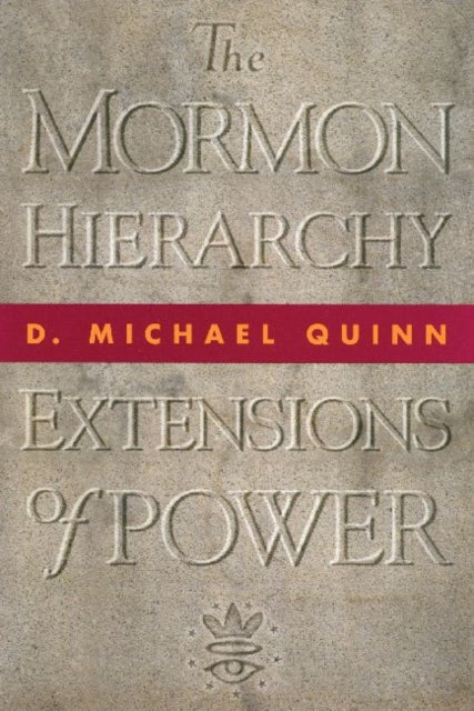 The Mormon Hierarchy: Extensions of Power Volume