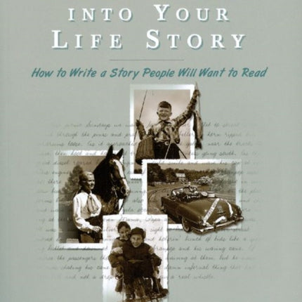 Breathe Life Into Your Life Story: How to Write a