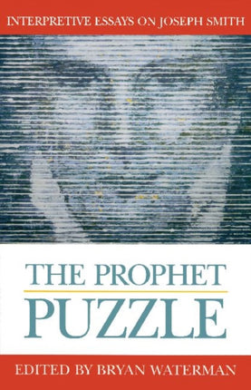 The Prophet Puzzle: Interpretive Essays on Joseph