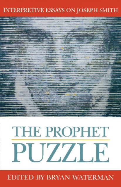 The Prophet Puzzle: Interpretive Essays on Joseph