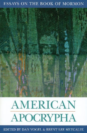 American Apocrypha: Essays on the Book of Mormon