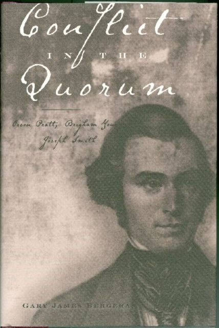 Conflict in the Quorum: Orson Pratt, Brigham