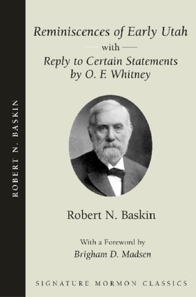 Reminiscences of Early Utah: With Reply to