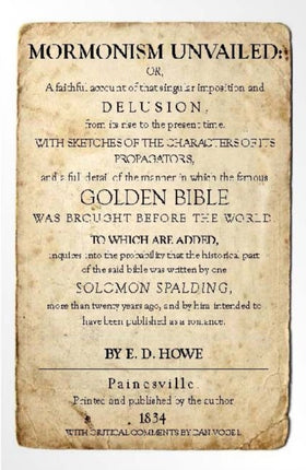 Mormonism Unvailed: Eber D. Howe, with Critical
