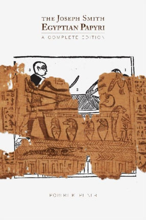 The Joseph Smith Egyptian Papyri: A Complete