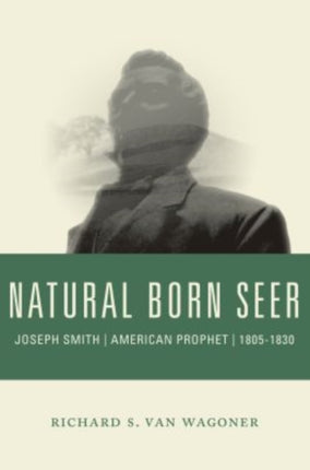 Natural Born Seer: Joseph Smith, American