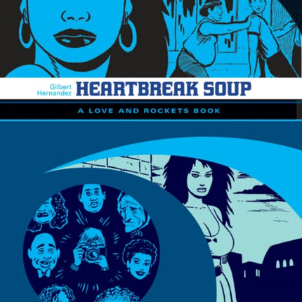 Love And Rockets: Heartbreak Soup: The First Volume of 'Palomar' Stories from Love & Rockets