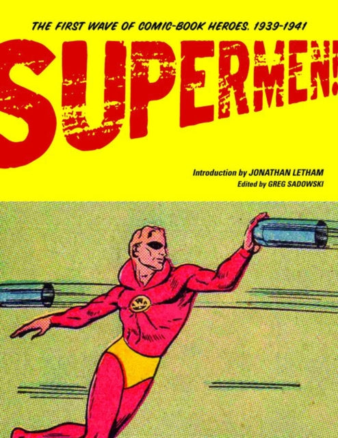 Supermen!: The First Wave of Comic-Book Heroes (1939-41)