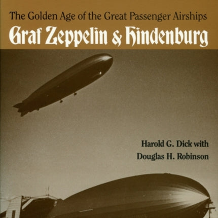The Golden Age of the Great Passenger Airships: Graf Zeppelin and Hindenburg