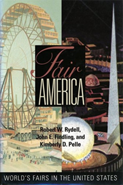 Fair America: World'S Fairs in the United States