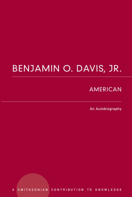 Benjamin O. Davis, Jr.: American: An Autobiography