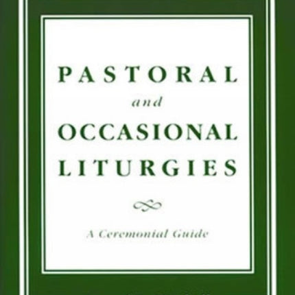 Pastoral and Occasional Liturgies: A Ceremonial