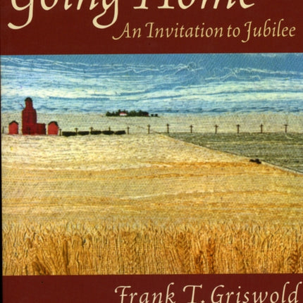 Going Home: An Invitation to Jubilee